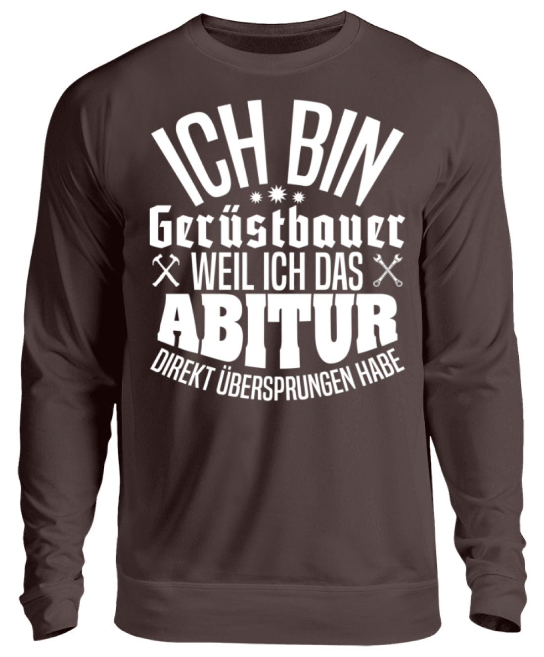 Gerüstbauer / Abitur - Unisex Pullover €32.95 Gerüstbauer - Shop >>