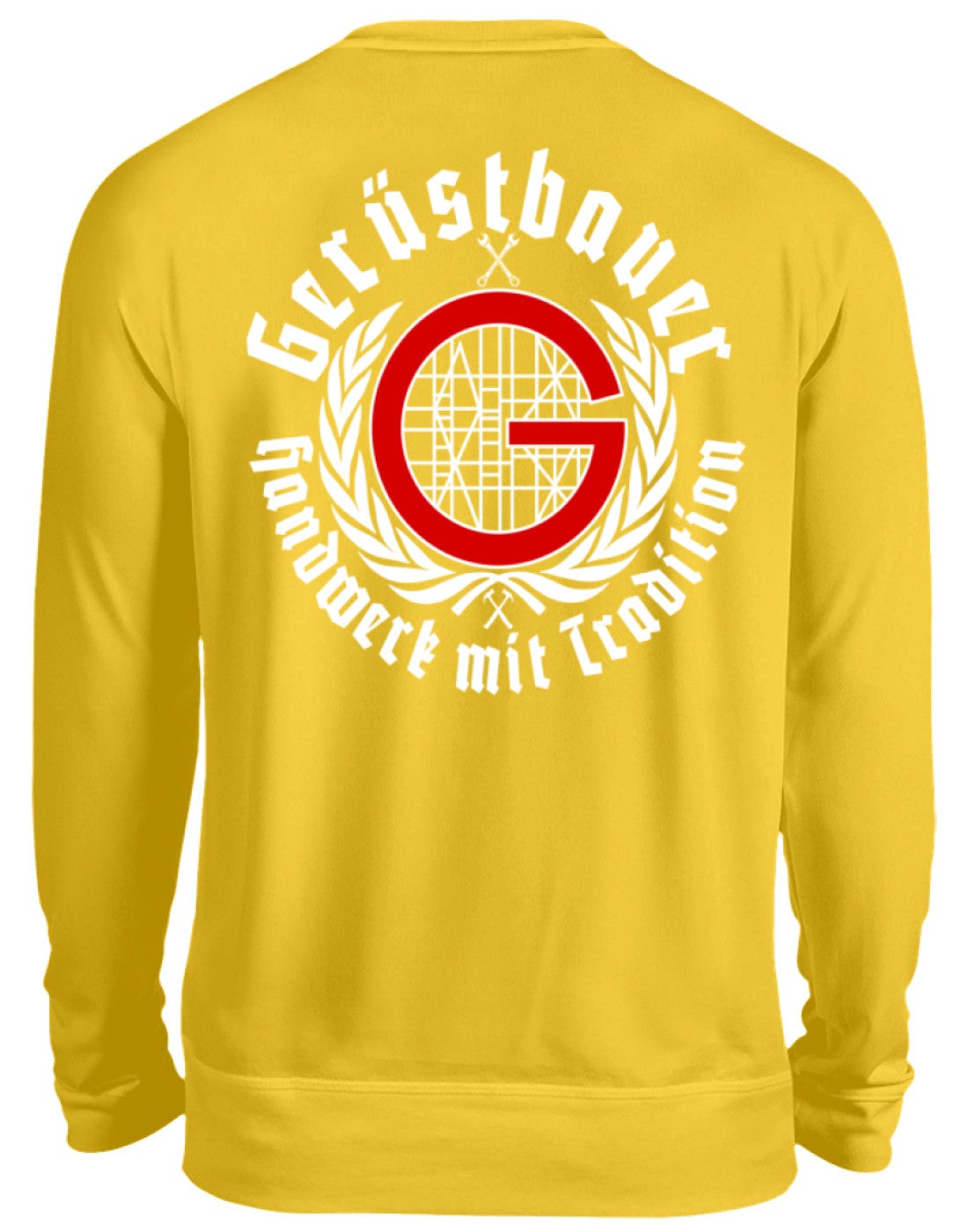 Gerüstbauer / Handwerk mit Tradition - Unisex Pullover €34.95 Gerüstbauer - Shop >>