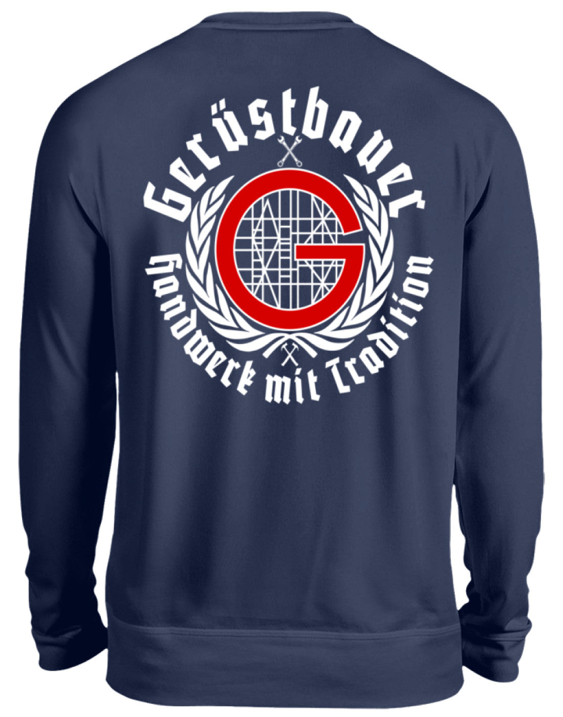 Gerüstbauer / Handwerk mit Tradition - Unisex Pullover €34.95 Gerüstbauer - Shop >>