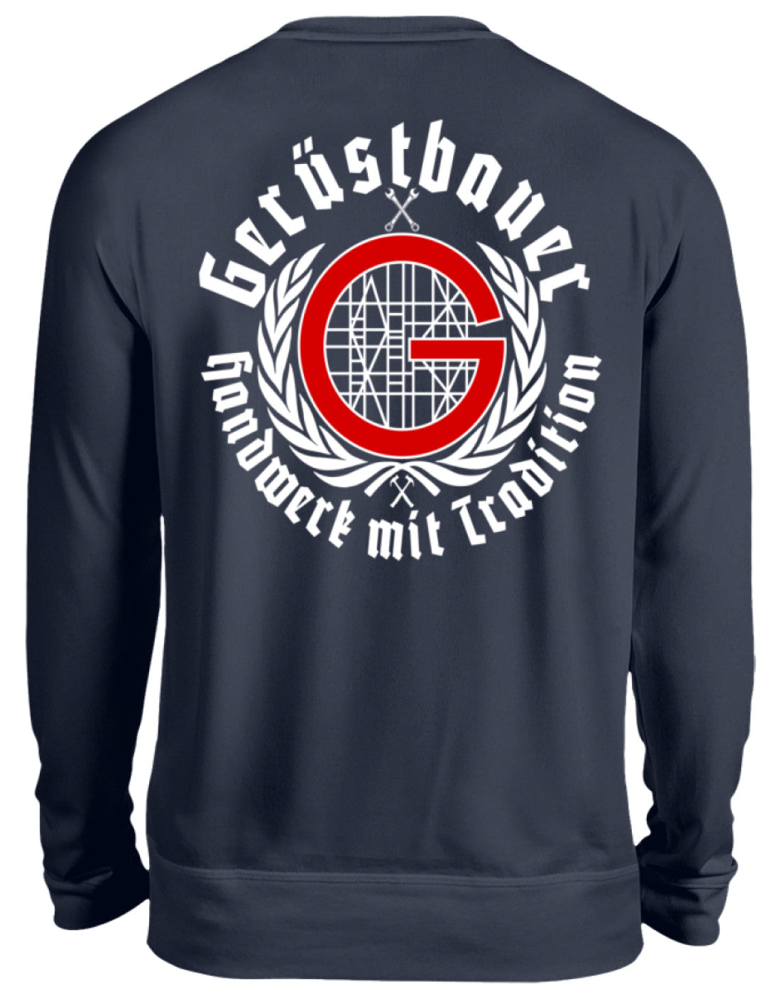 Gerüstbauer / Handwerk mit Tradition - Unisex Pullover €34.95 Gerüstbauer - Shop >>