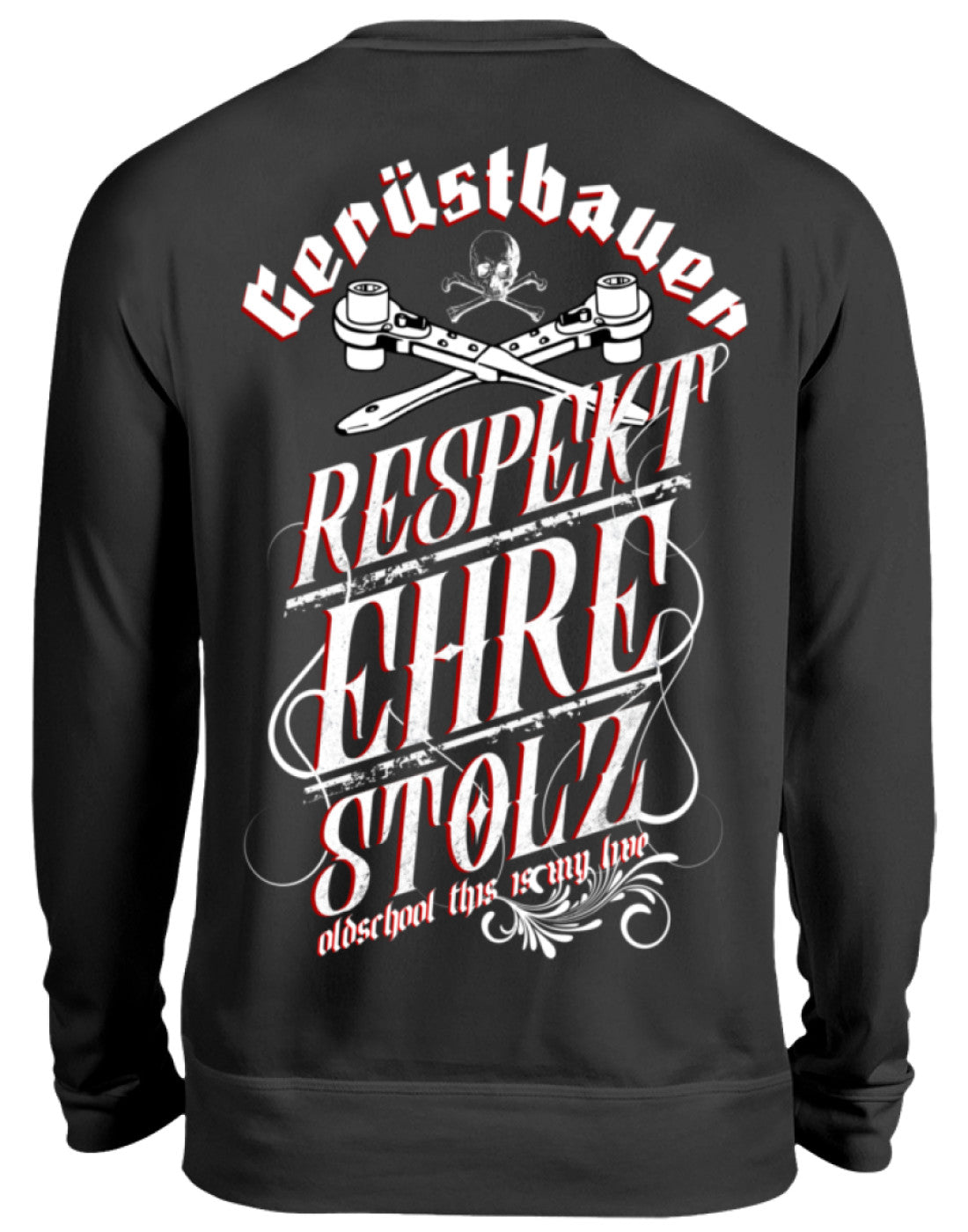 Gerüstbauer / RESPEKT EHRE STOLZ - Unisex Pullover €34.95 Gerüstbauer - Shop >>
