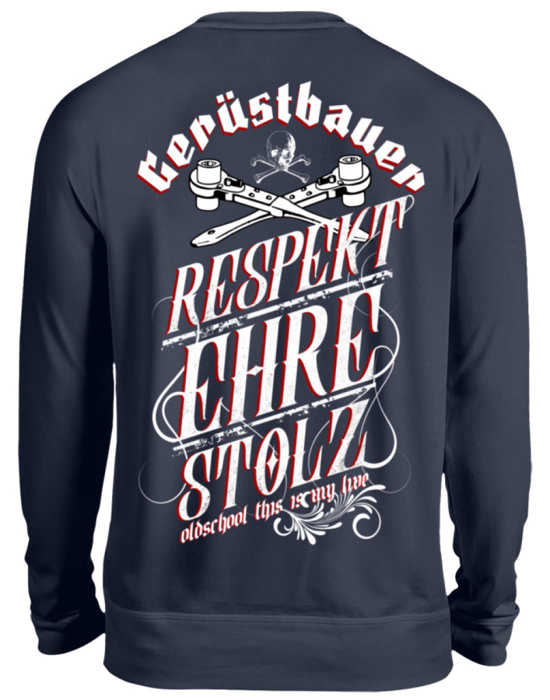 Gerüstbauer / RESPEKT EHRE STOLZ - Unisex Pullover €34.95 Gerüstbauer - Shop >>