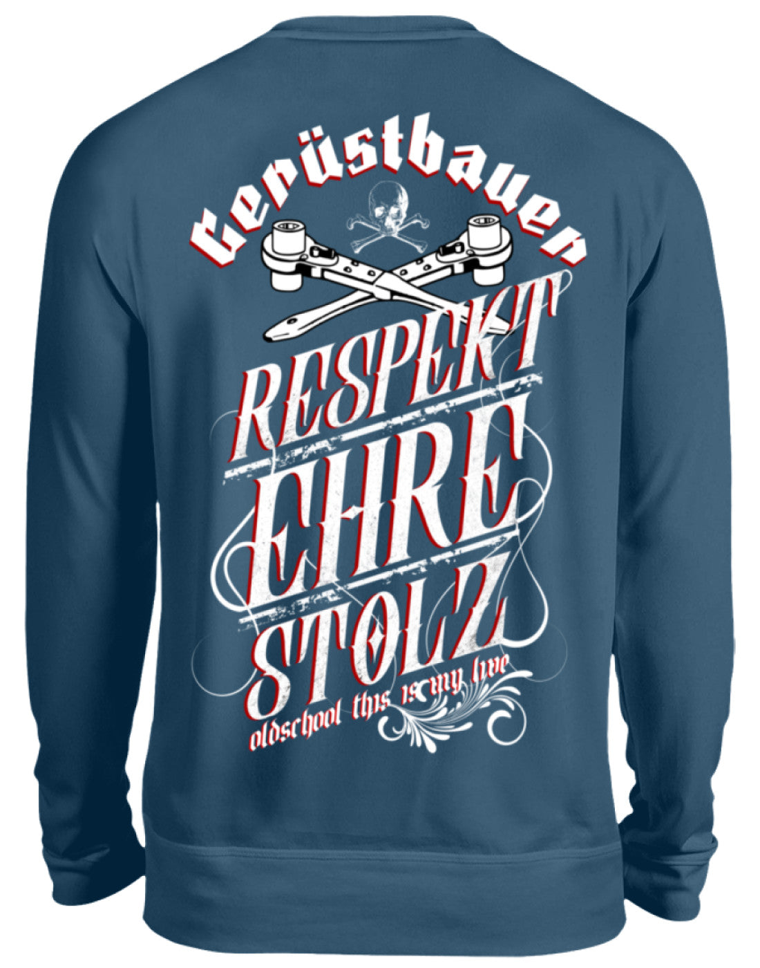 Gerüstbauer / RESPEKT EHRE STOLZ - Unisex Pullover €34.95 Gerüstbauer - Shop >>