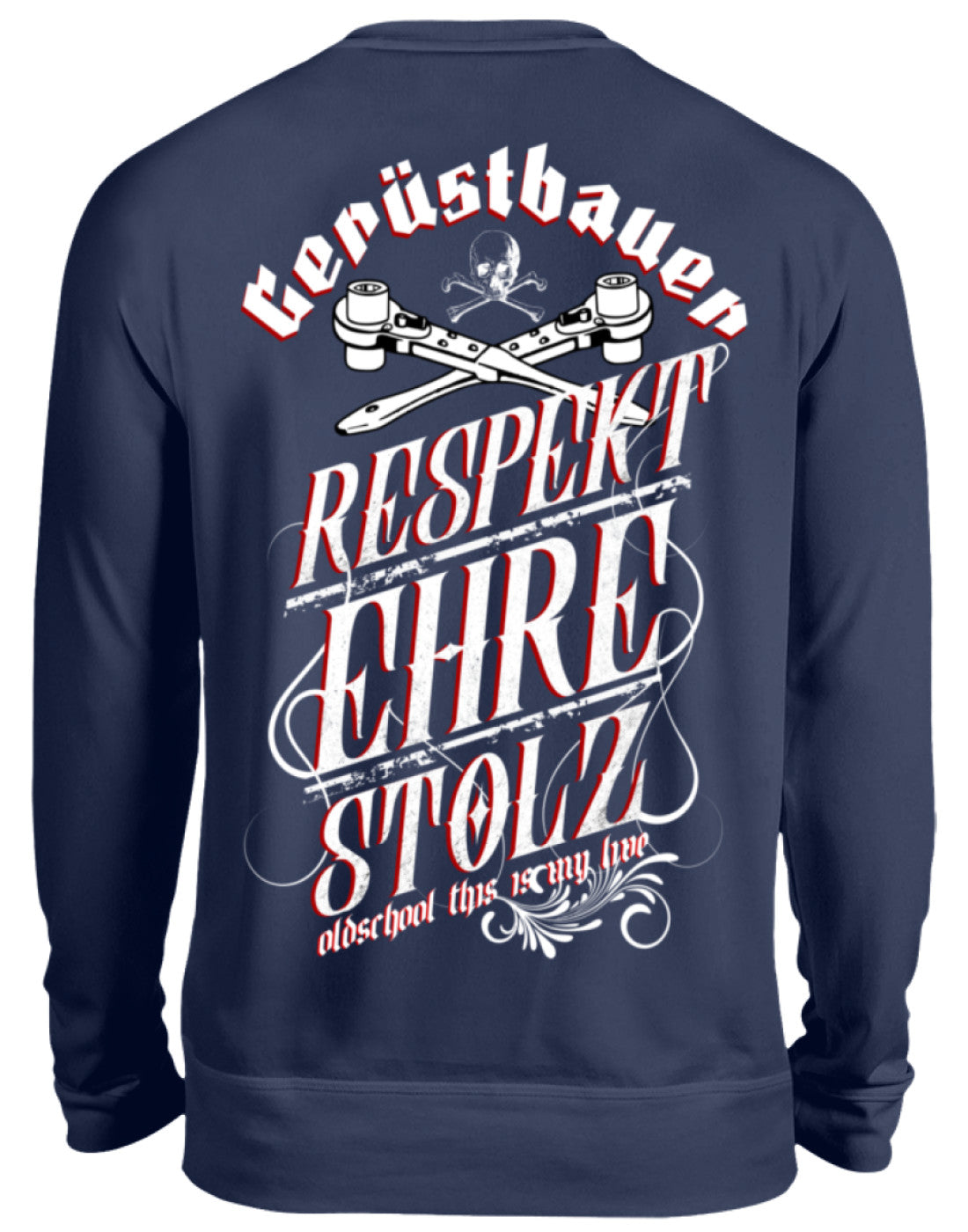 Gerüstbauer / RESPEKT EHRE STOLZ - Unisex Pullover €34.95 Gerüstbauer - Shop >>