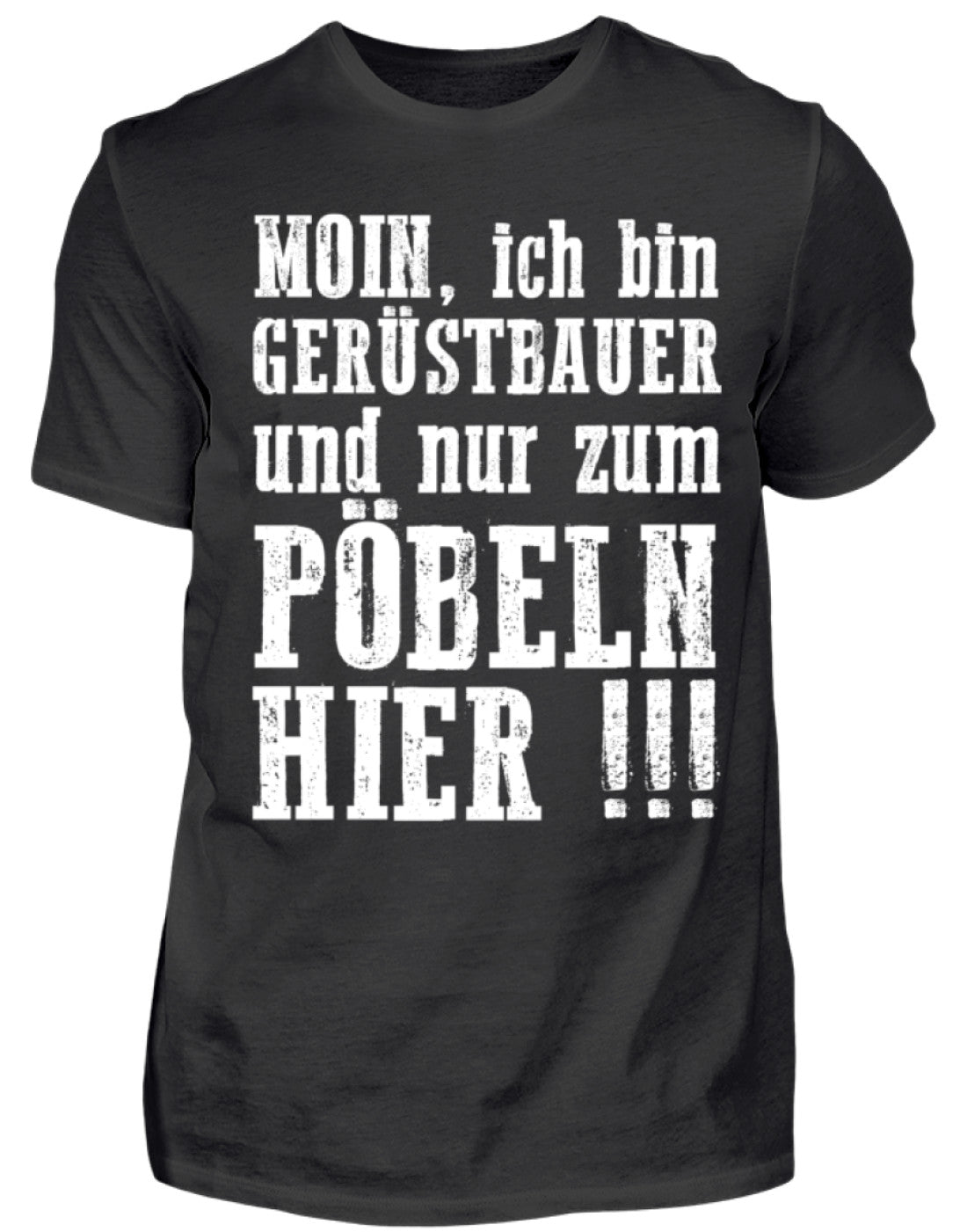 Gerüstbauer Shirt / Pöbeln €21.99 Gerüstbauer - Shop >>