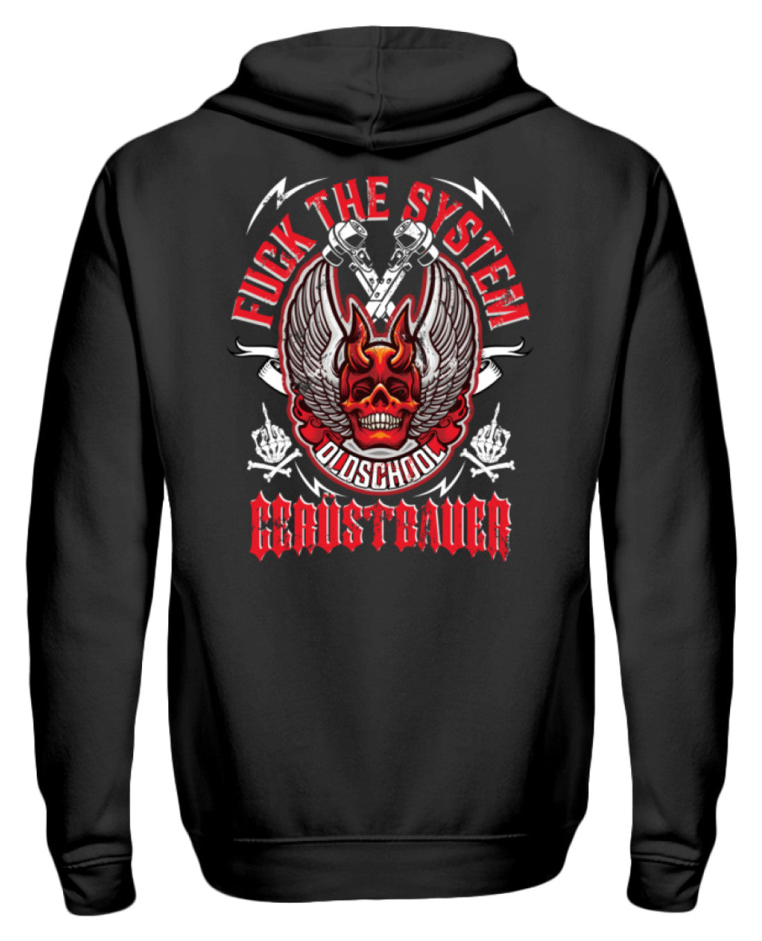 Fuck the System Oldschool Gerüstbauer - €48.95 Gerüstbauer - Shop >>