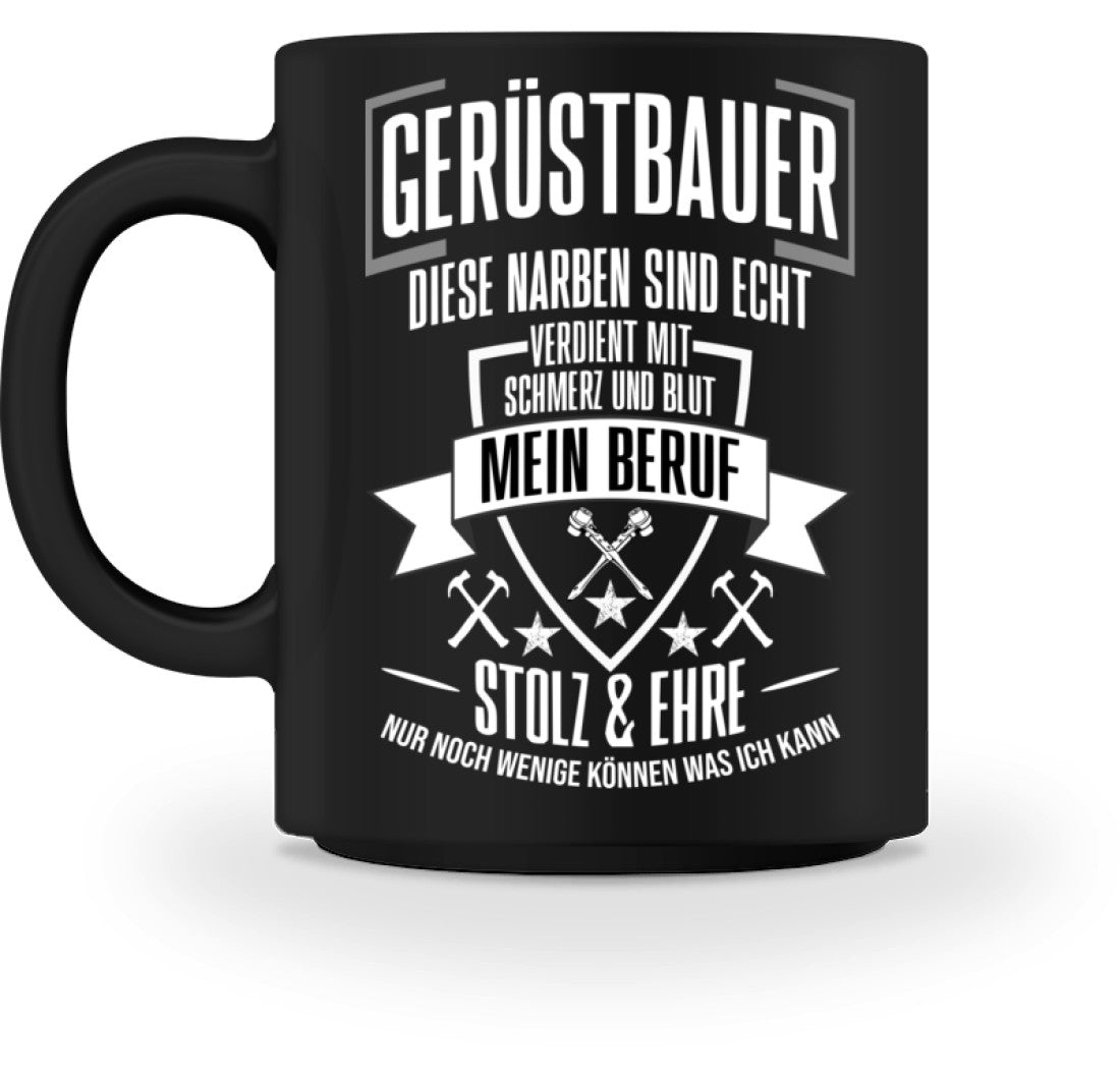 Gerüstbautasse / Diese Narben sind echt - Tasse €18.95 Gerüstbauer - Shop >>