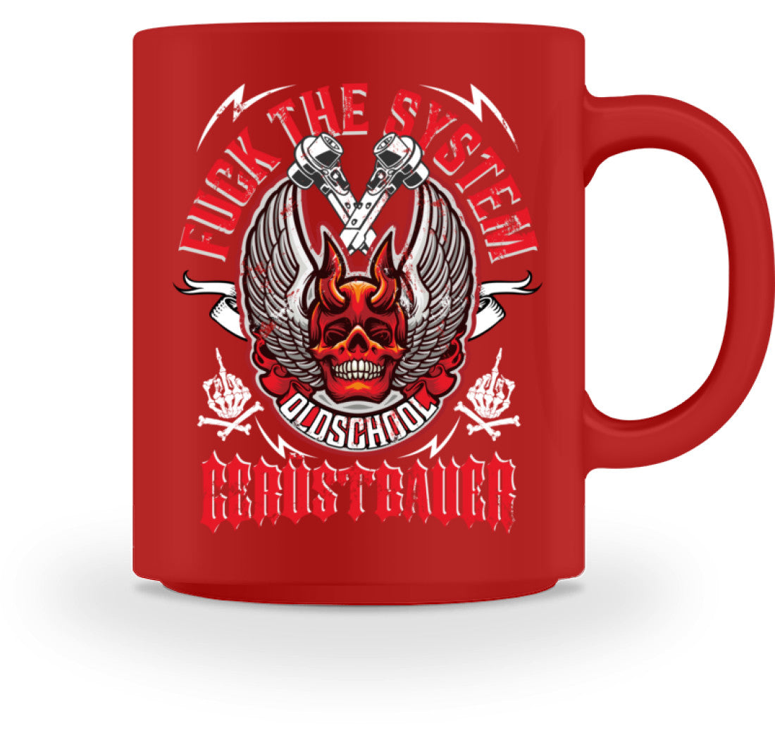 Fuck the System Oldschool Gerüstbauer - Tasse €18.95 Gerüstbauer - Shop >>