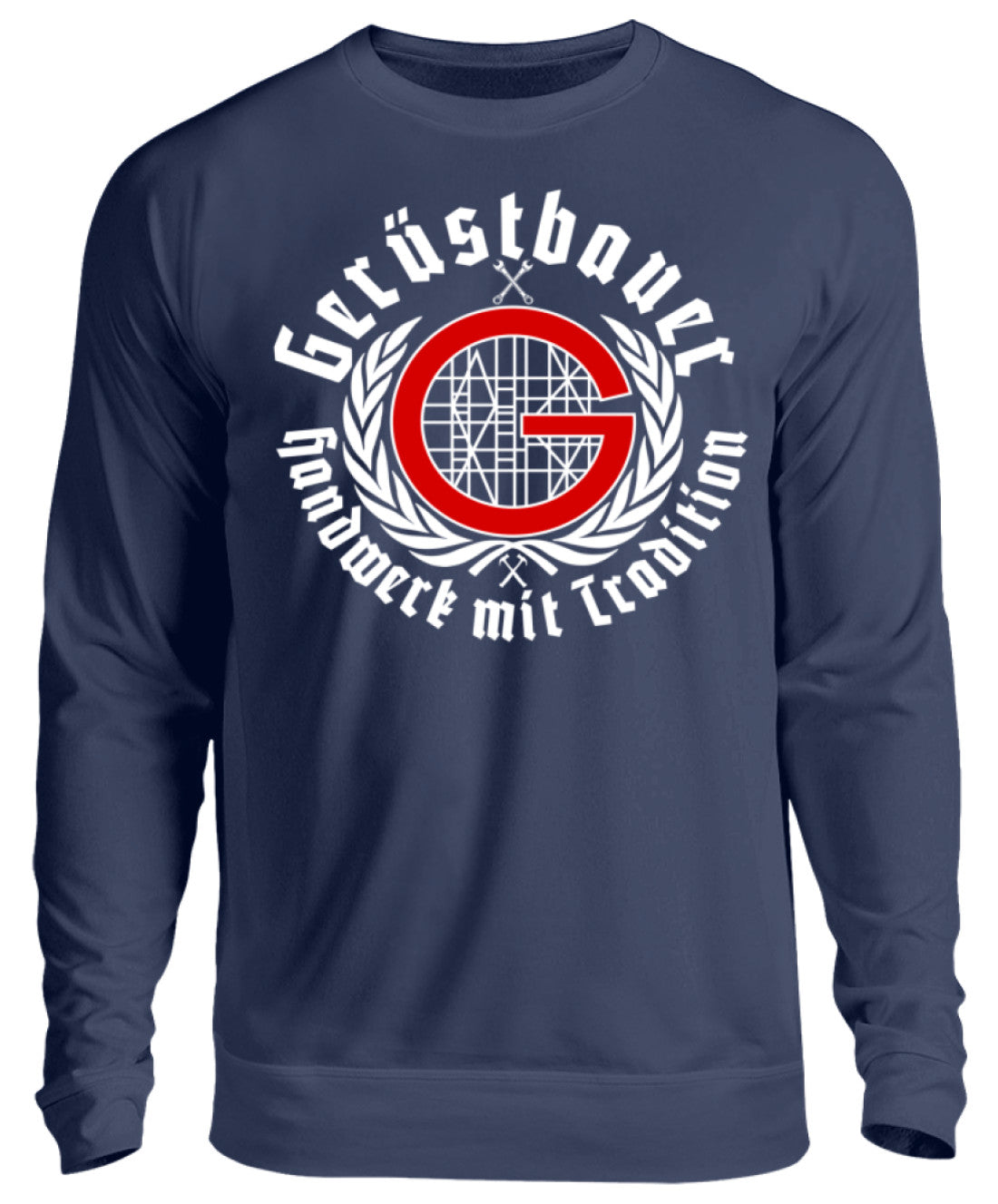 Gerüstbauer / Handwerk mit Tradition - Unisex Pullover €29.95 Gerüstbauer - Shop >>