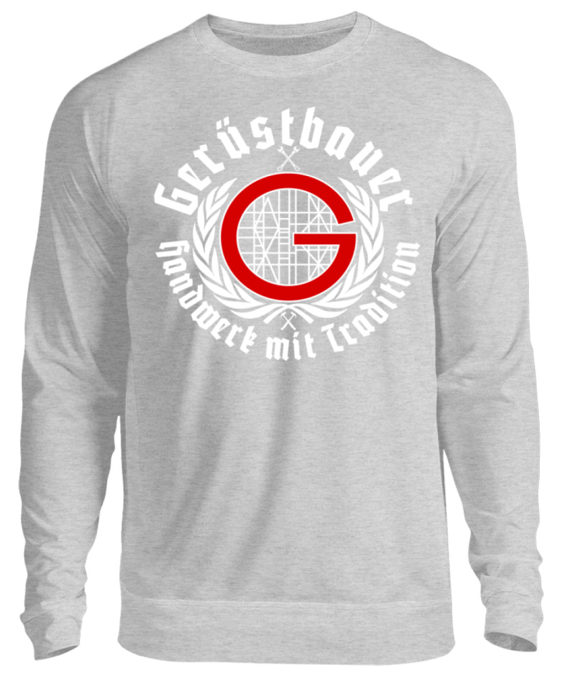 Gerüstbauer / Handwerk mit Tradition - Unisex Pullover €29.95 Gerüstbauer - Shop >>