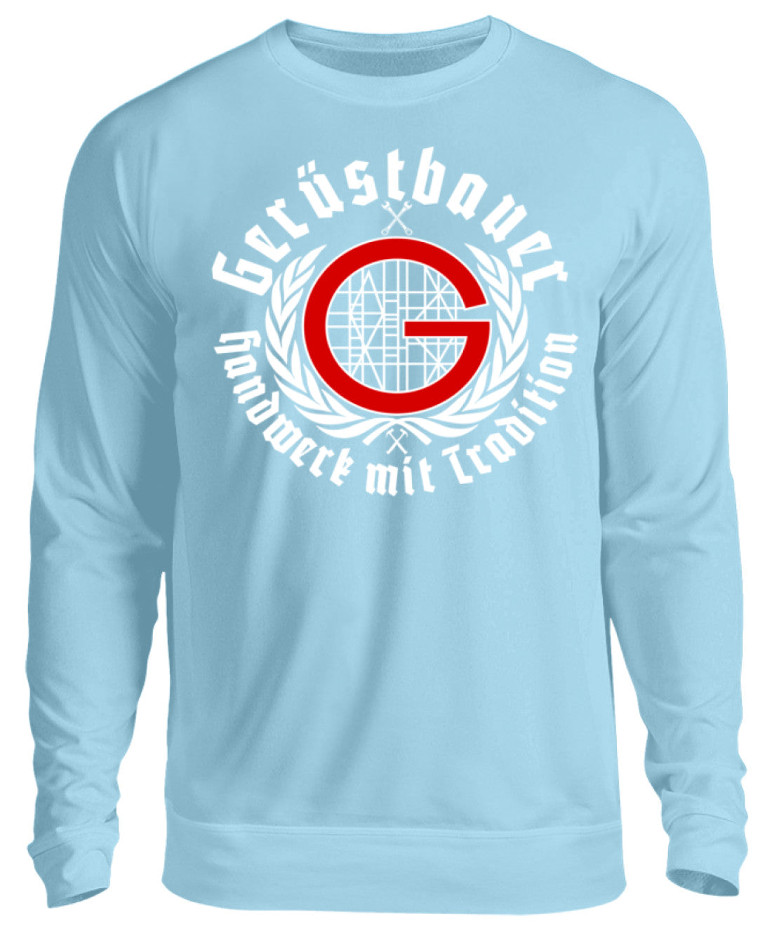 Gerüstbauer / Handwerk mit Tradition - Unisex Pullover €29.95 Gerüstbauer - Shop >>