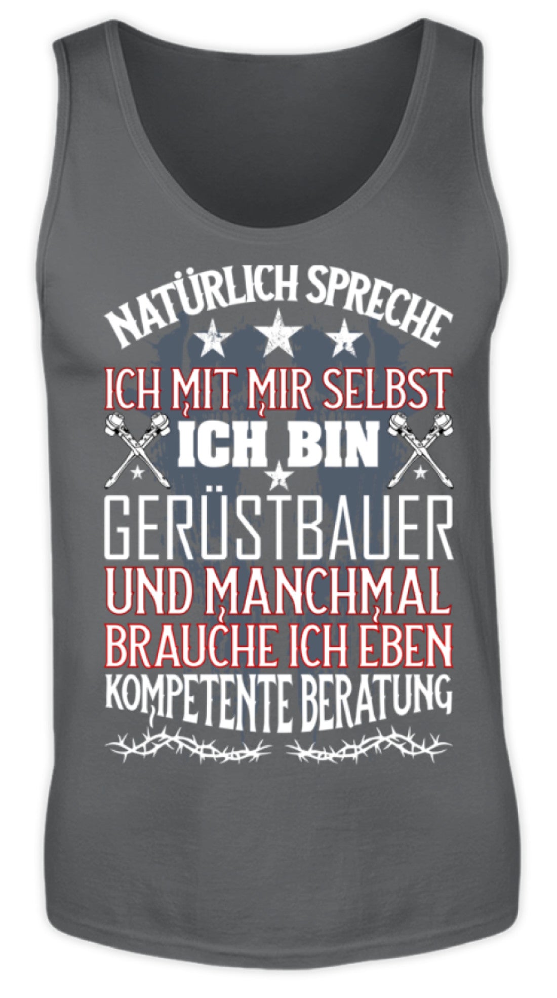 Gerüstbauer / Kompetente Beratung - Herren Tanktop €19.95 Gerüstbauer - Shop >>