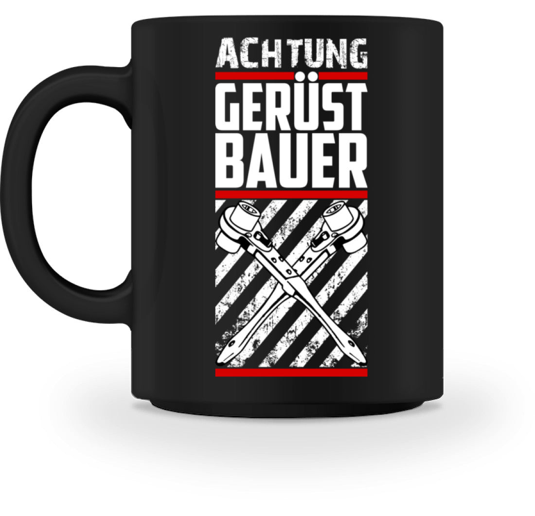 Gerüstbautasse / Achtung Gerüstbauer - Tasse €18.95 Gerüstbauer - Shop >>