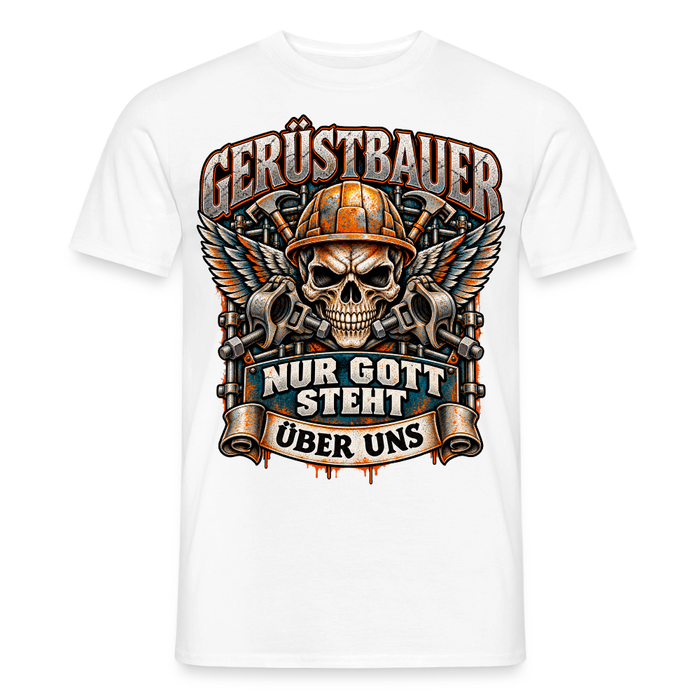 Gerüstbauer nur Gott steht über uns - Männer T-Shirt - Weiß