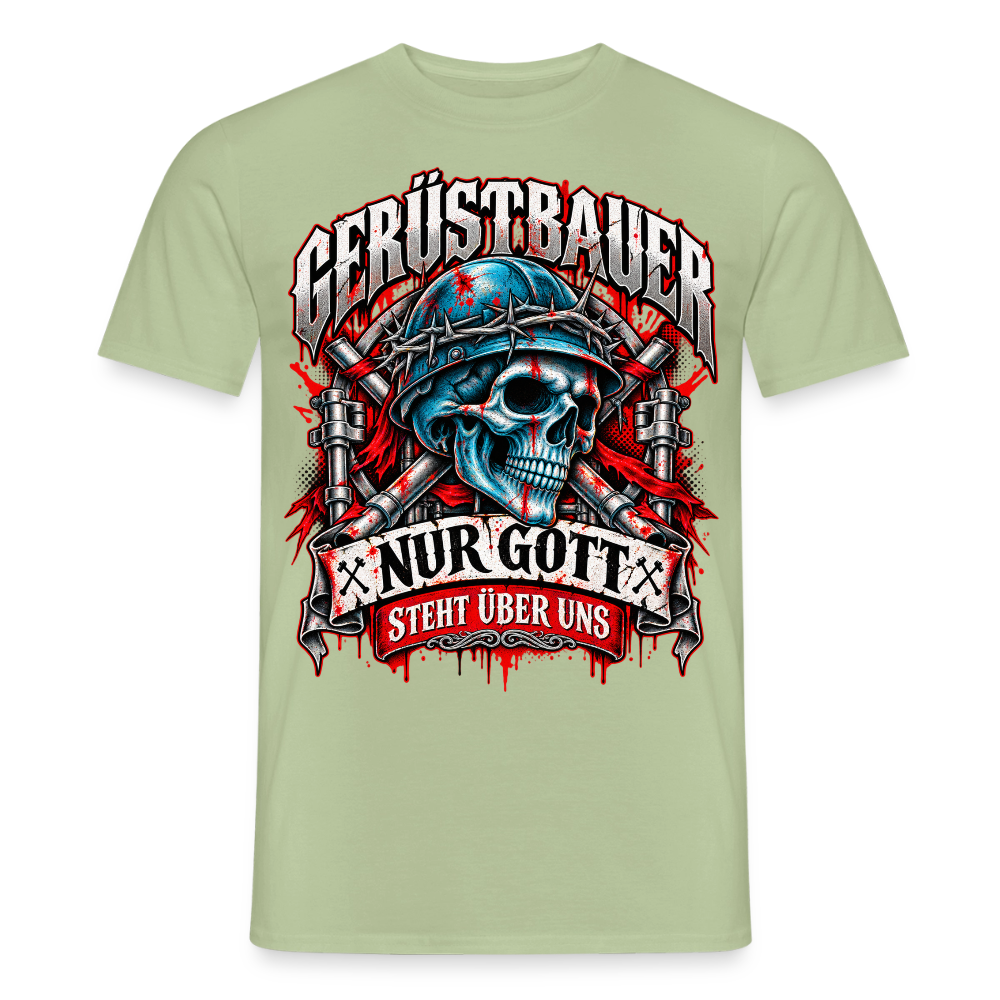 Gerüstbauer nur Gott steht über uns - Männer T-Shirt - Sage