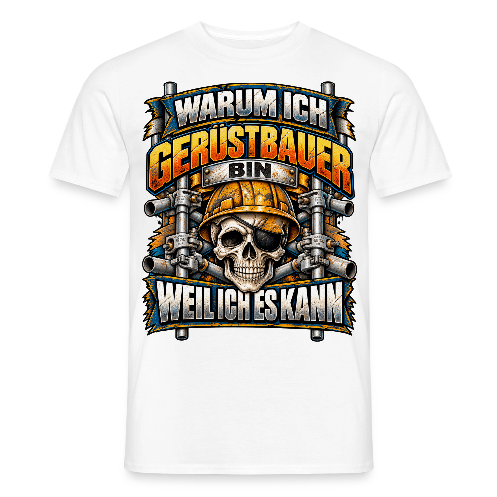 Warum ich Gerüstbauer bin - Männer T-Shirt - Weiß