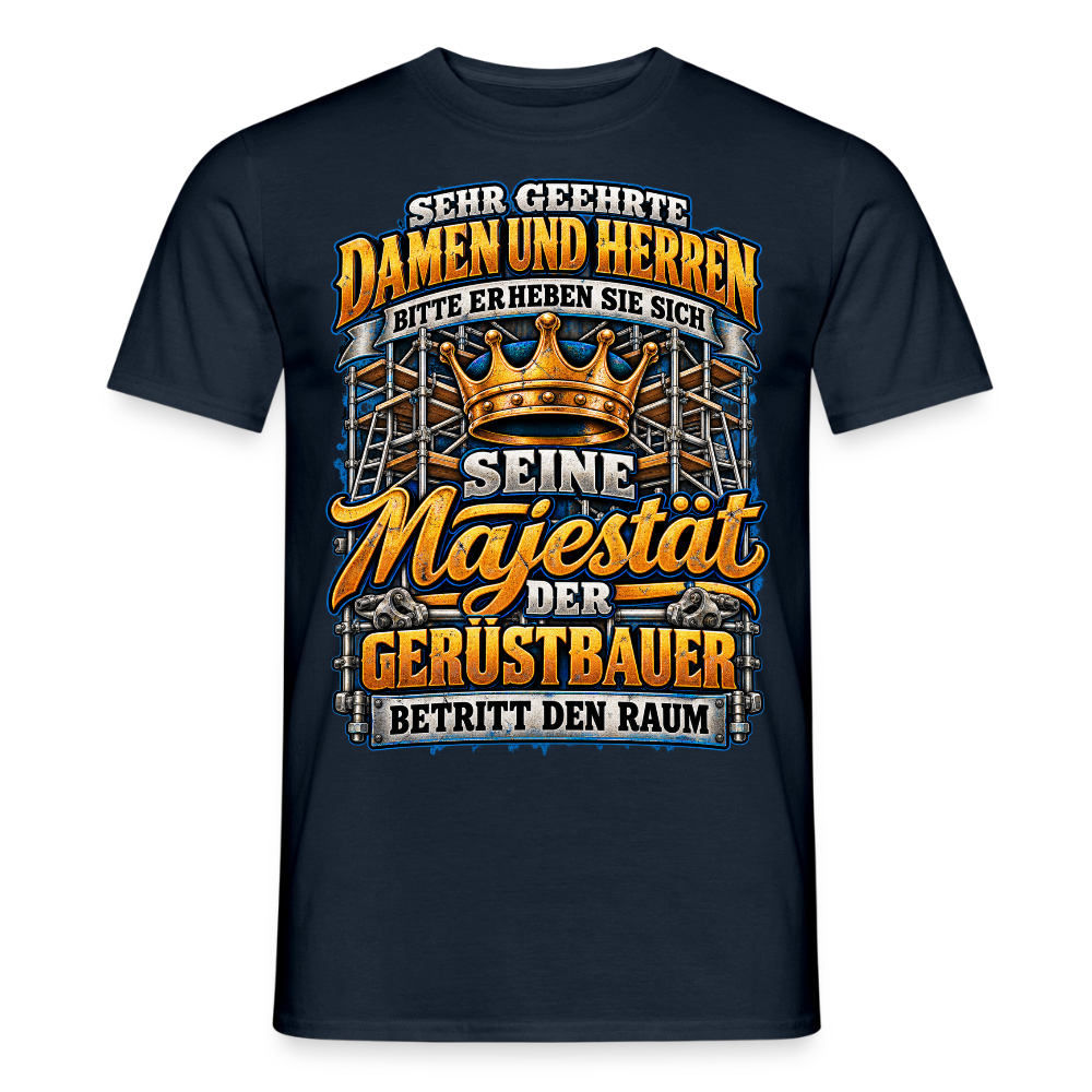 Seine Majestät der Gerüstbauer - Männer T-Shirt - Navy
