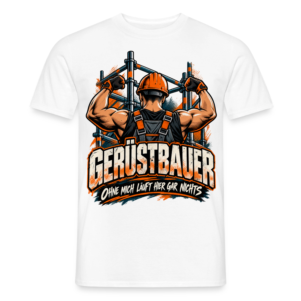 Gerüstbauer ohne mich läuft hier nichts - Männer T-Shirt - Weiß