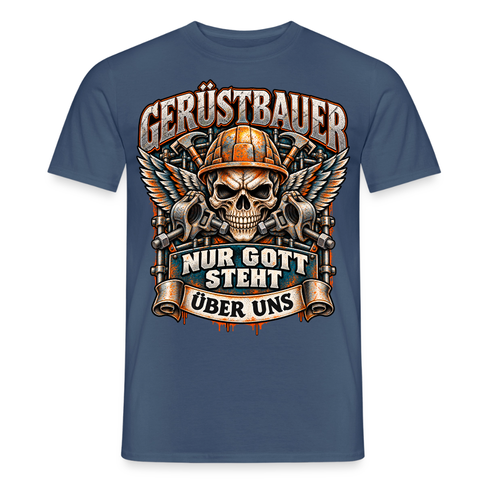 Gerüstbauer nur Gott steht über uns - Männer T-Shirt - Dunkles Denimblau