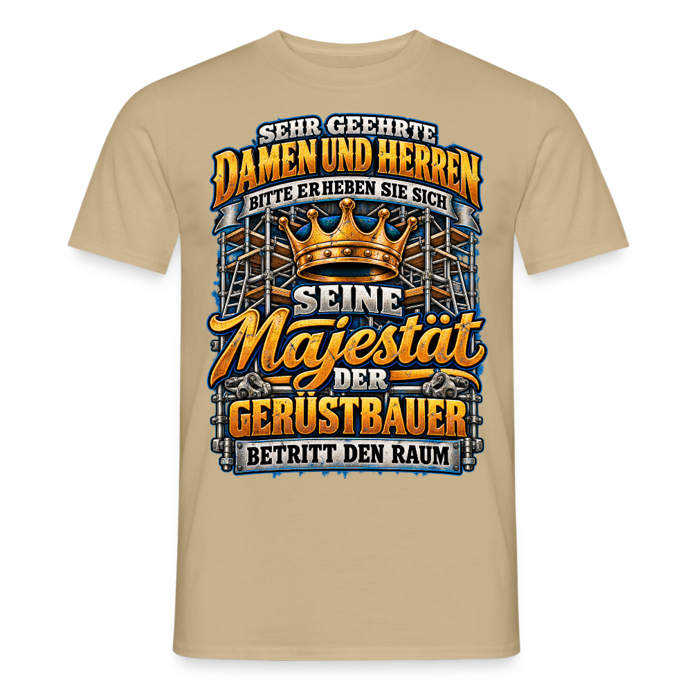 Seine Majestät der Gerüstbauer - Männer T-Shirt - Sandbeige