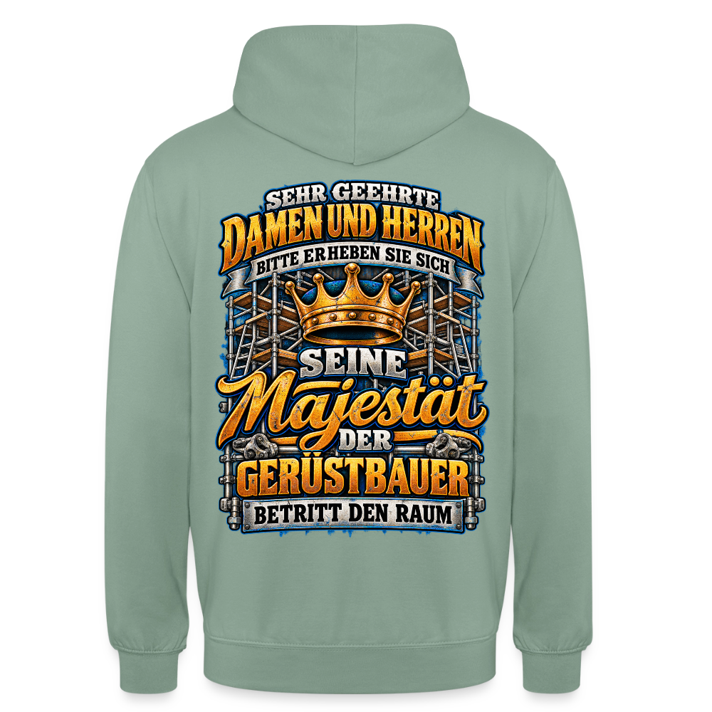 Seine Majestät der Gerüstbauer – Gerüstbauer Hoodie in Graugrün, Rückendruck: goldene Krone vor Gerüst, Spruch „Bitte erheben Sie sich – Seine Majestät der Gerüstbauer betritt den Raum“