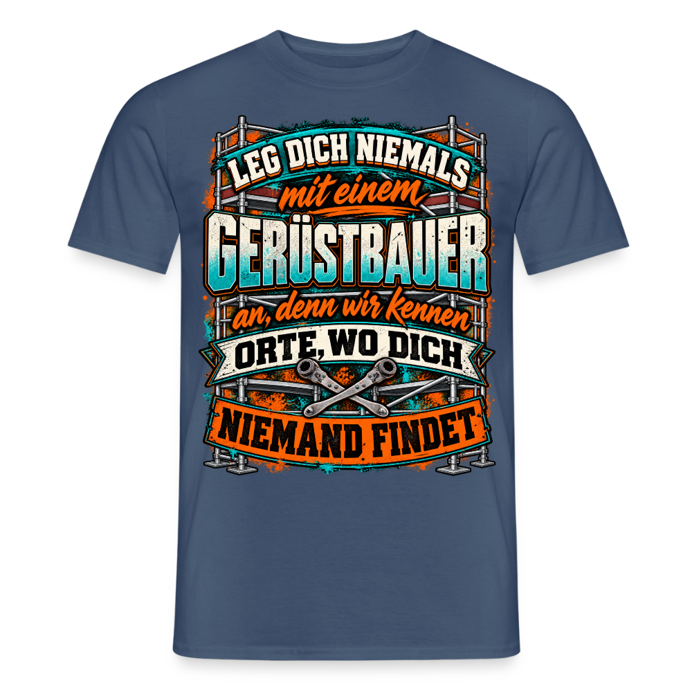 Lege dich niemals mit einem Gerüstbauer an - Männer T-Shirt - Dunkles Denimblau