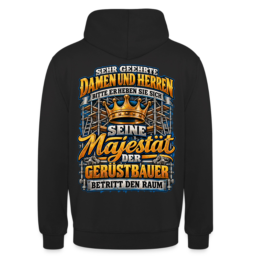 Seine Majestät der Gerüstbauer – Gerüstbauer Hoodie in Schwarz, Rückendruck: goldene Krone vor Gerüst, Spruch „Bitte erheben Sie sich – Seine Majestät der Gerüstbauer betritt den Raum“