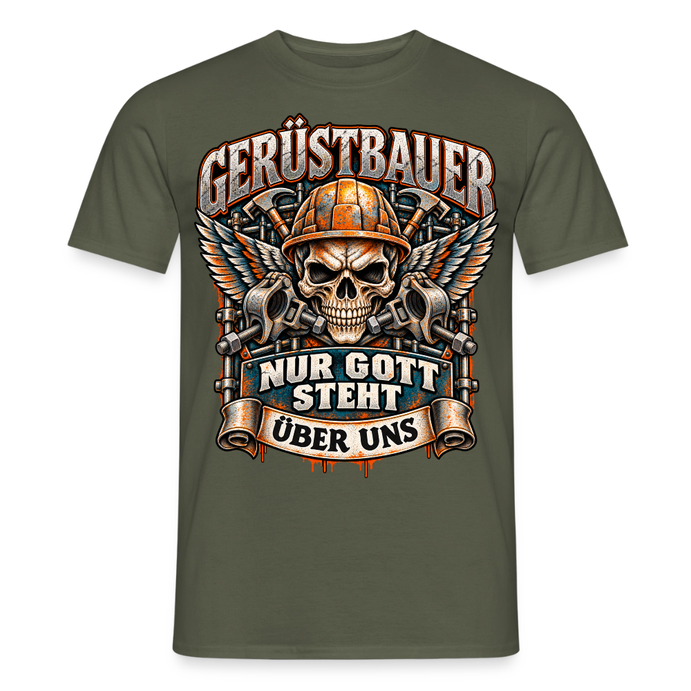 Gerüstbauer nur Gott steht über uns - Männer T-Shirt - Militärgrün