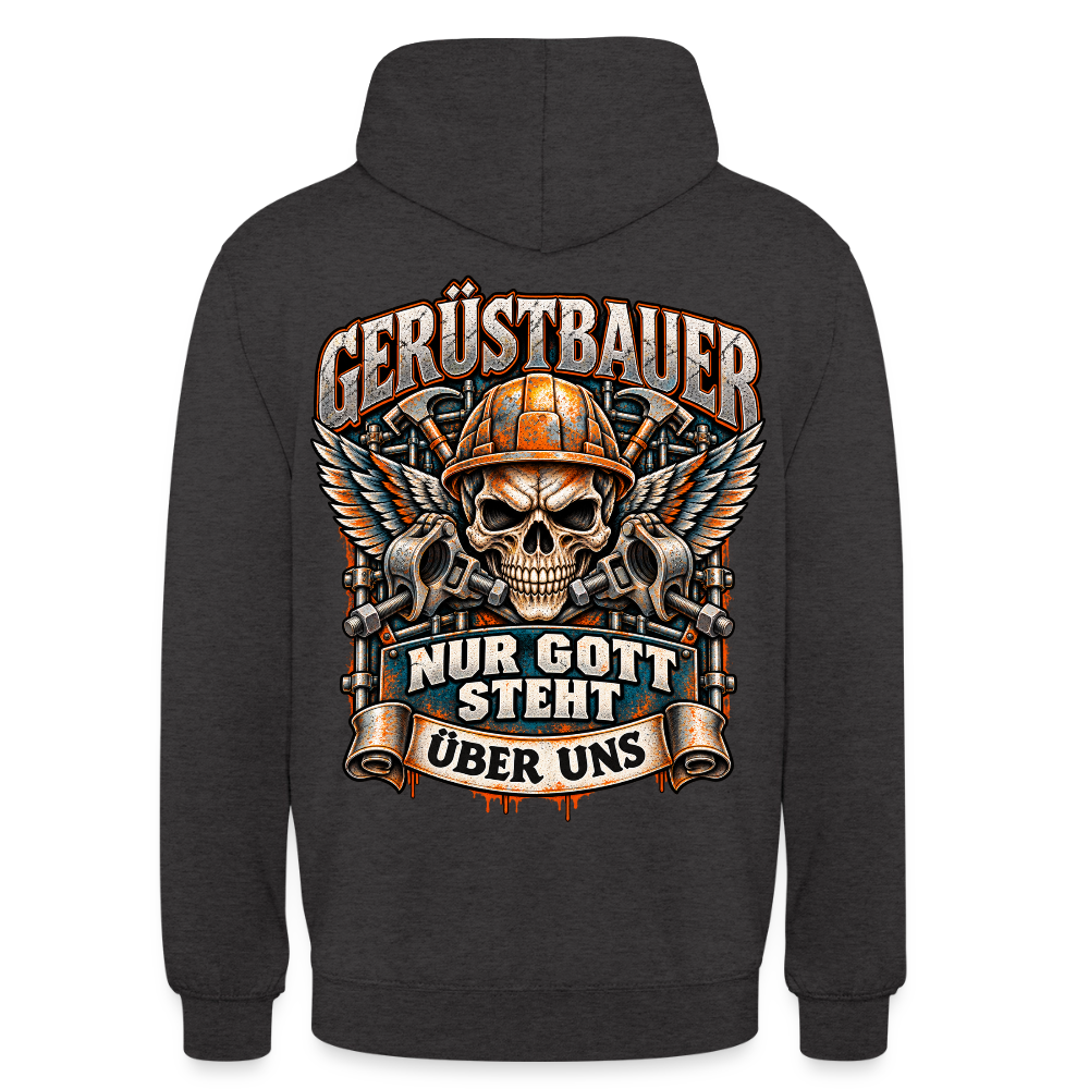 Gerüstbauer Nur Gott steht über uns – Gerüstbauer Hoodie in Anthrazit, Rückendruck: geflügelter Totenkopf mit Helm über gekreuzten Ratschen, Banner „Nur Gott steht über uns“