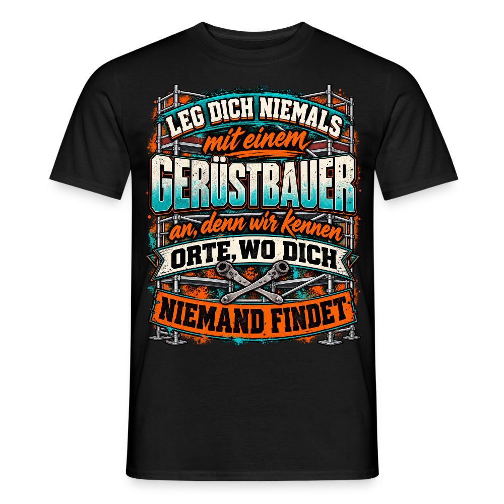 Lege dich niemals mit einem Gerüstbauer an - Männer T-Shirt - Schwarz