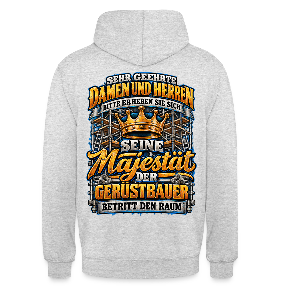 Seine Majestät der Gerüstbauer – Gerüstbauer Hoodie in Hellgrau meliert, Rückendruck: goldene Krone vor Gerüst, Spruch „Bitte erheben Sie sich – Seine Majestät der Gerüstbauer betritt den Raum“