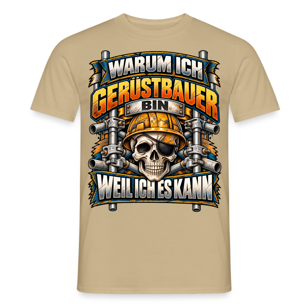 Warum ich Gerüstbauer bin - Männer T-Shirt - Sandbeige