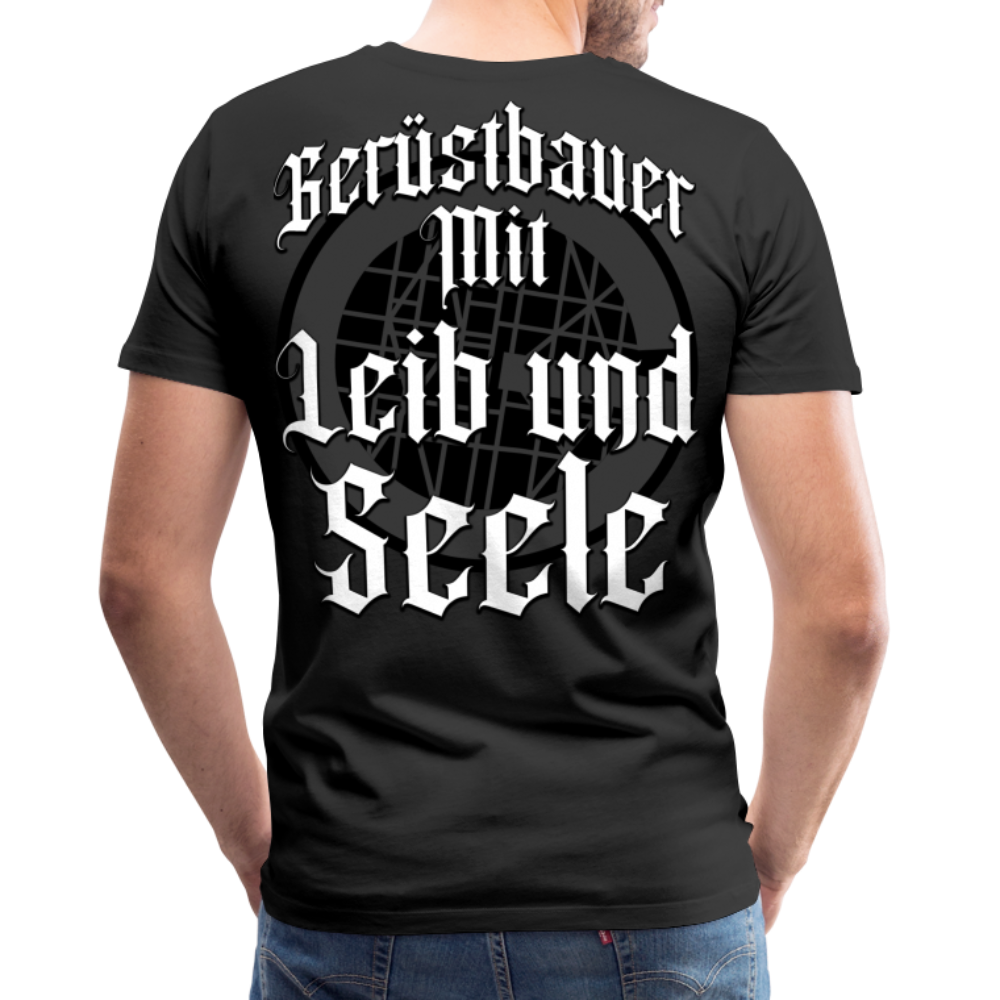 Gerüstbauer mit Leib und Seele II - Premium T-Shirt - Schwarz