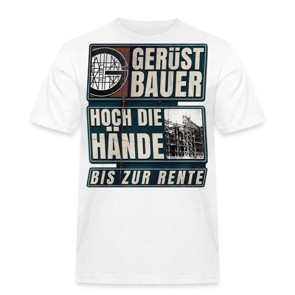 Hoch die Hände Gerüstbauer T-Shirt - weiß