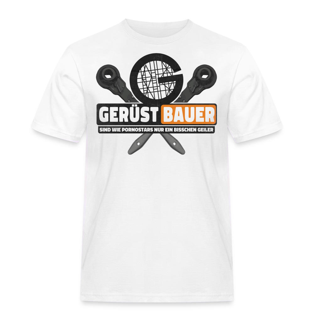 Gerüstbauer sind wie .... -  Workwear T-Shirt - weiß