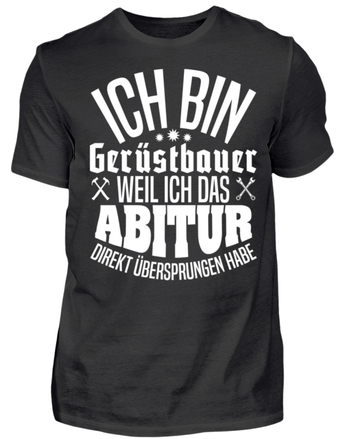Gerüstbauer Shirt / Abitur €21.95 Gerüstbauer - Shop >>