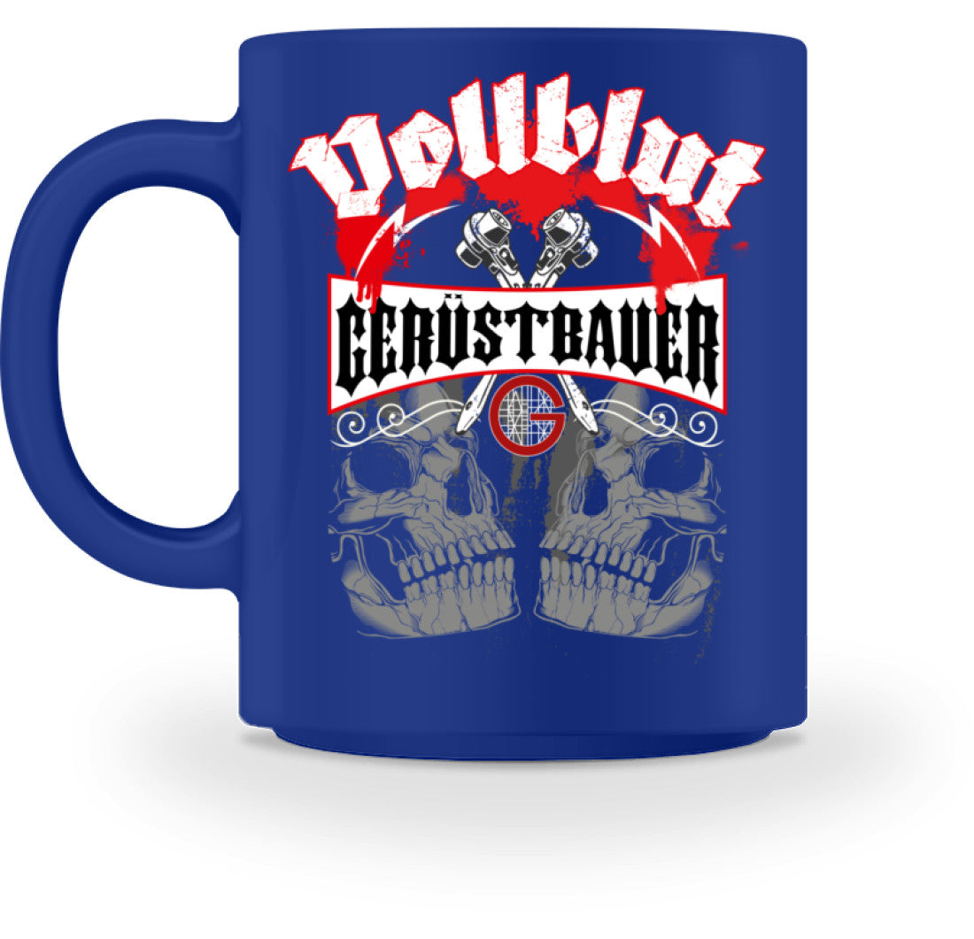 Vollblut Gerüstbauer  - Tasse €18.95 Gerüstbauer - Shop >>