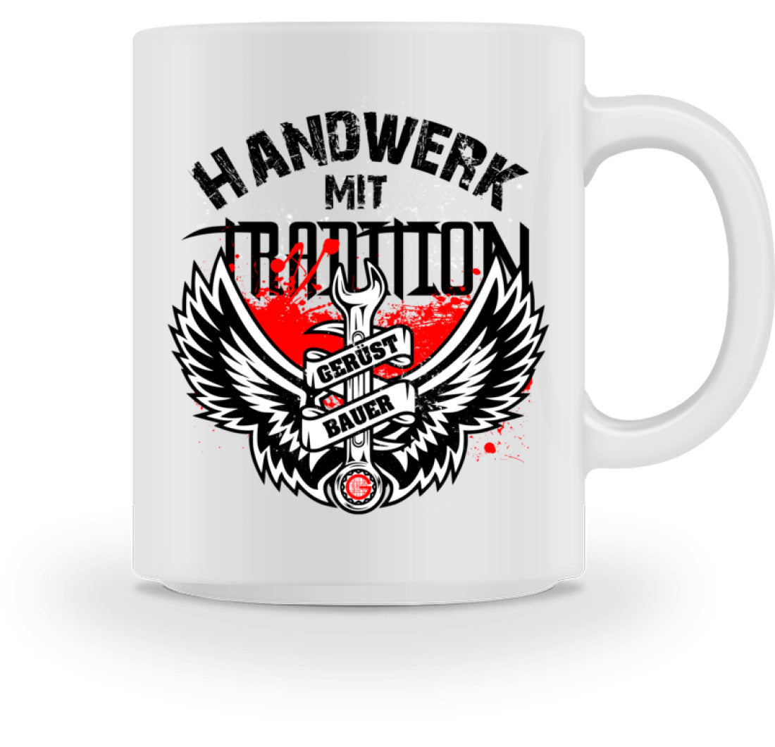 Handwerk mit Tradition Gerüstbauer  - Tasse €18.95 Gerüstbauer - Shop >>