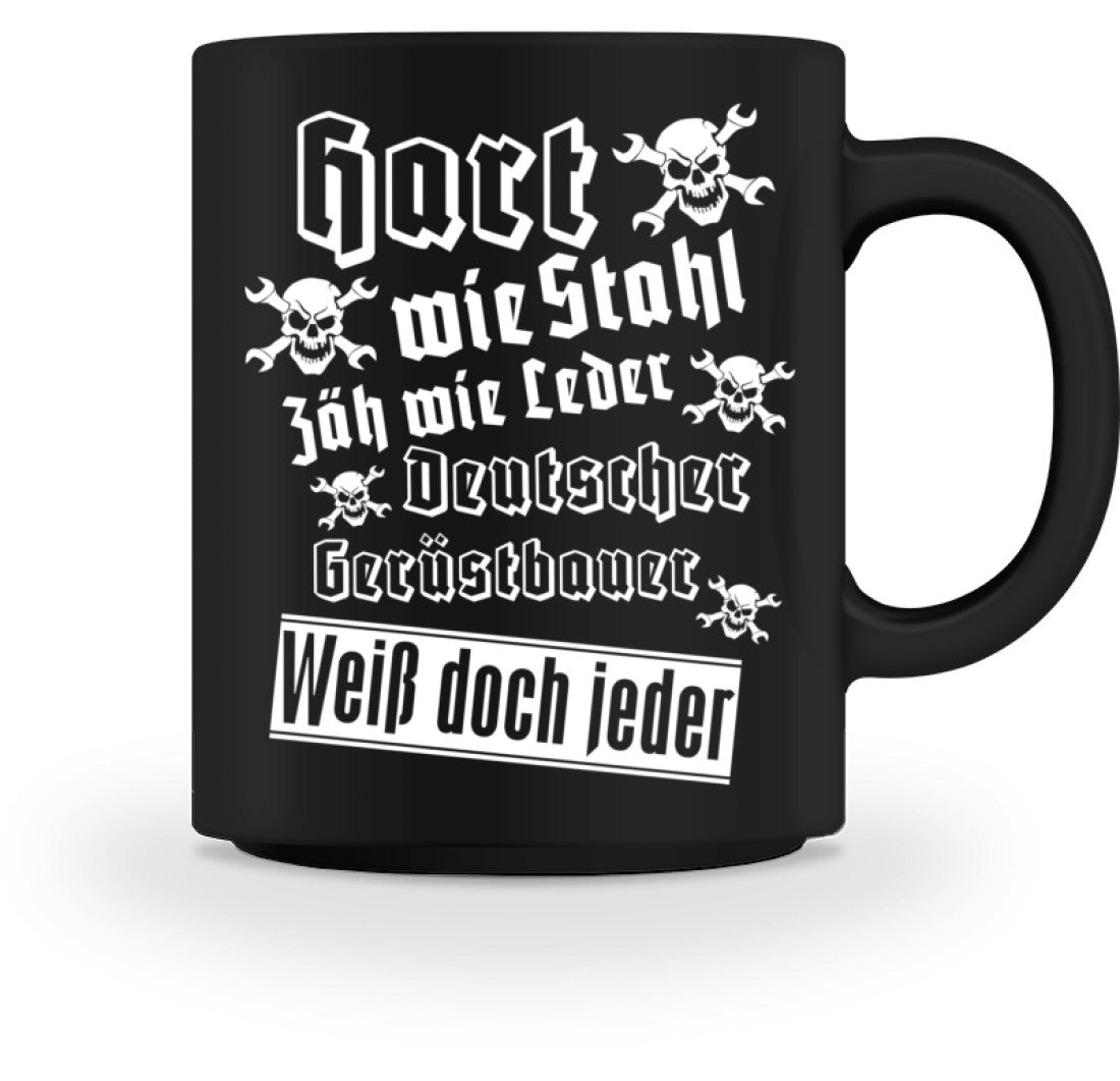 Gerüstbauer / Hart wie Stahl  - Tasse €18.95 Gerüstbauer - Shop >>