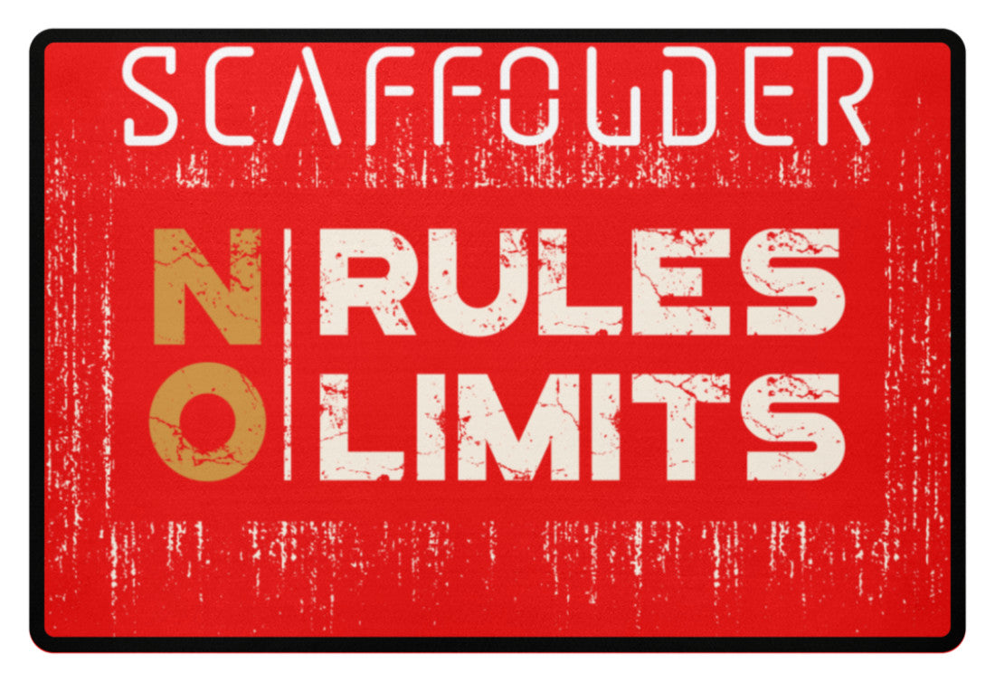 Scaffolder NO RULES NO LIMITS  - Fußmatte €34.95 Gerüstbauer - Shop >>