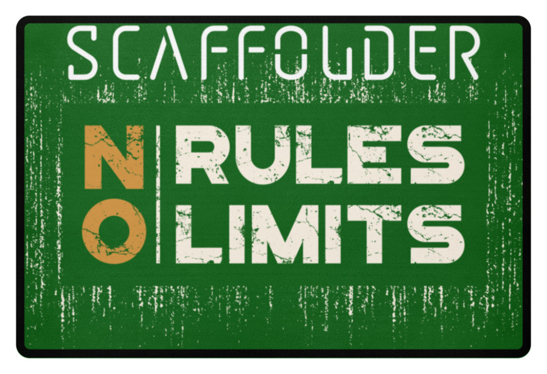 Scaffolder NO RULES NO LIMITS  - Fußmatte €34.95 Gerüstbauer - Shop >>