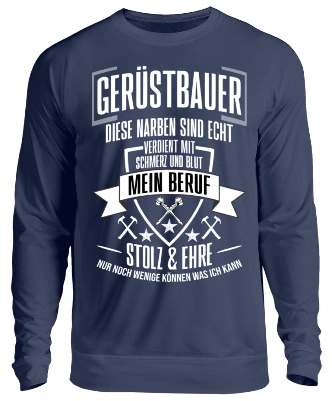 Gerüstbauer / MEIN BERUF  - Unisex Pullover €32.95 Gerüstbauer - Shop >>