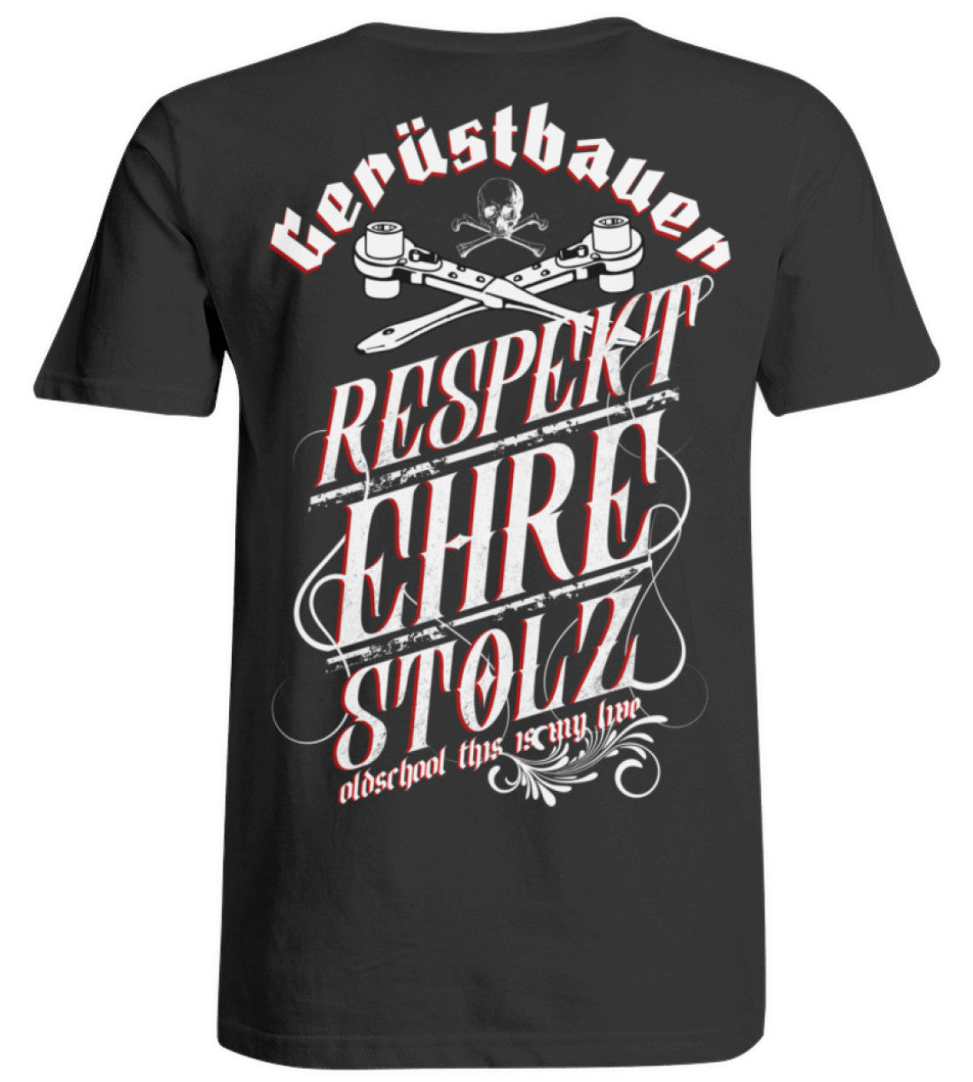 Gerüstbauer / Respekt - Ehre - Stolz  - Übergrößenshirt €29.95 Gerüstbauer - Shop >>