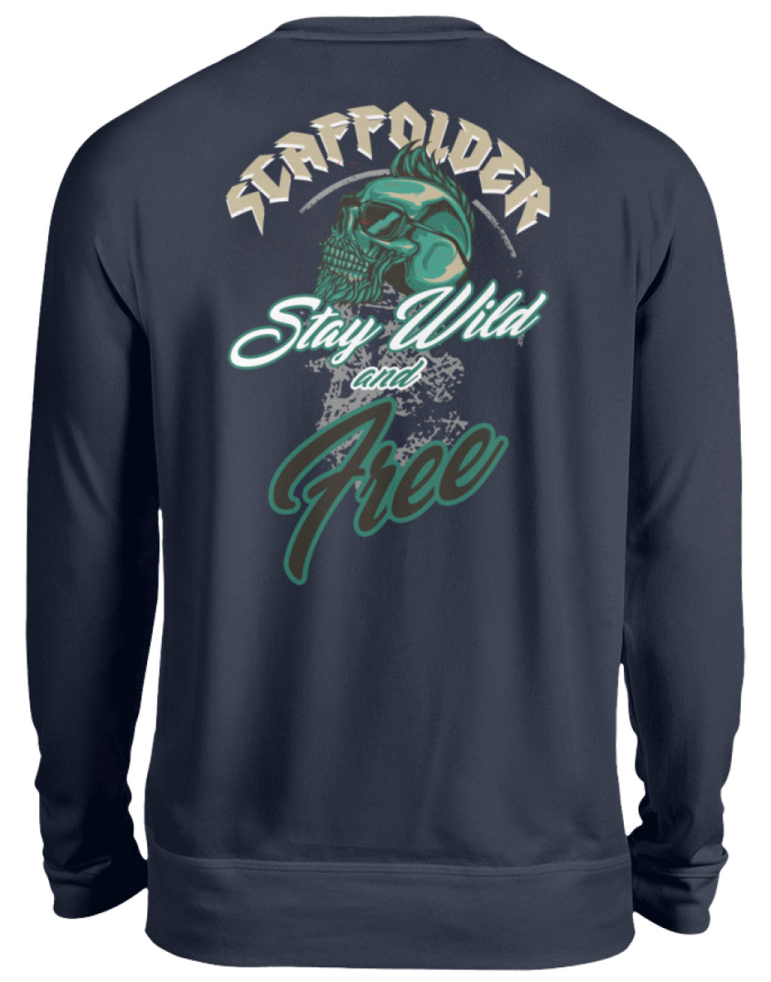 Scaffolder / Gerüstbauer Stay Wild   - Unisex Pullover €32.95 Gerüstbauer - Shop >>