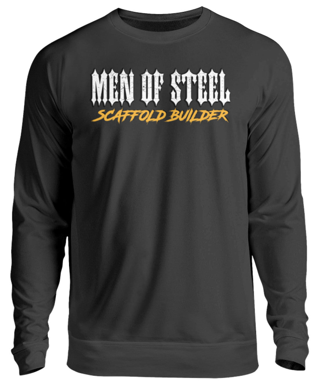 MEN OF STEEL / Scaffold Builder  - Unisex Pullover €32.95 Gerüstbauer - Shop >>