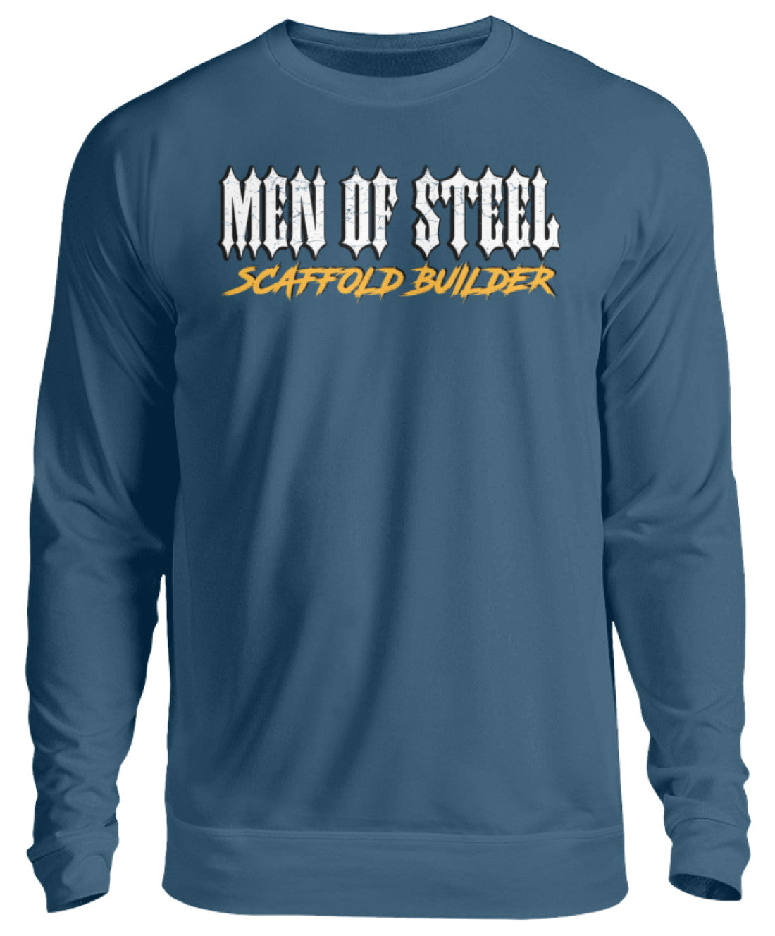 MEN OF STEEL / Scaffold Builder  - Unisex Pullover €32.95 Gerüstbauer - Shop >>