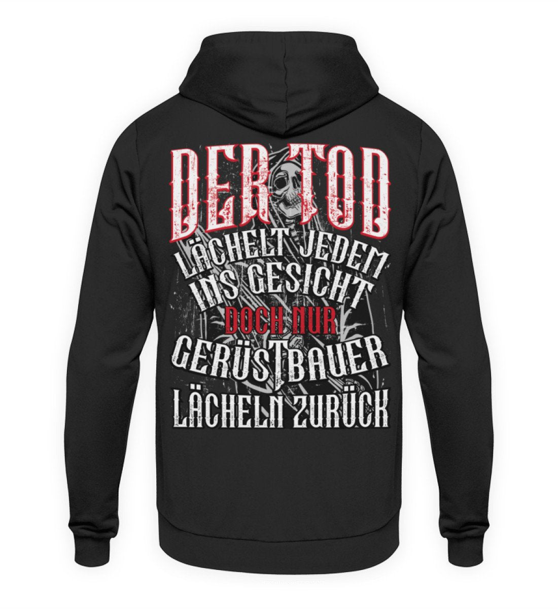 Der Tod lächelt jedem in Gesicht / Gerüstbauer Hoodie www.geruestbauershop.de