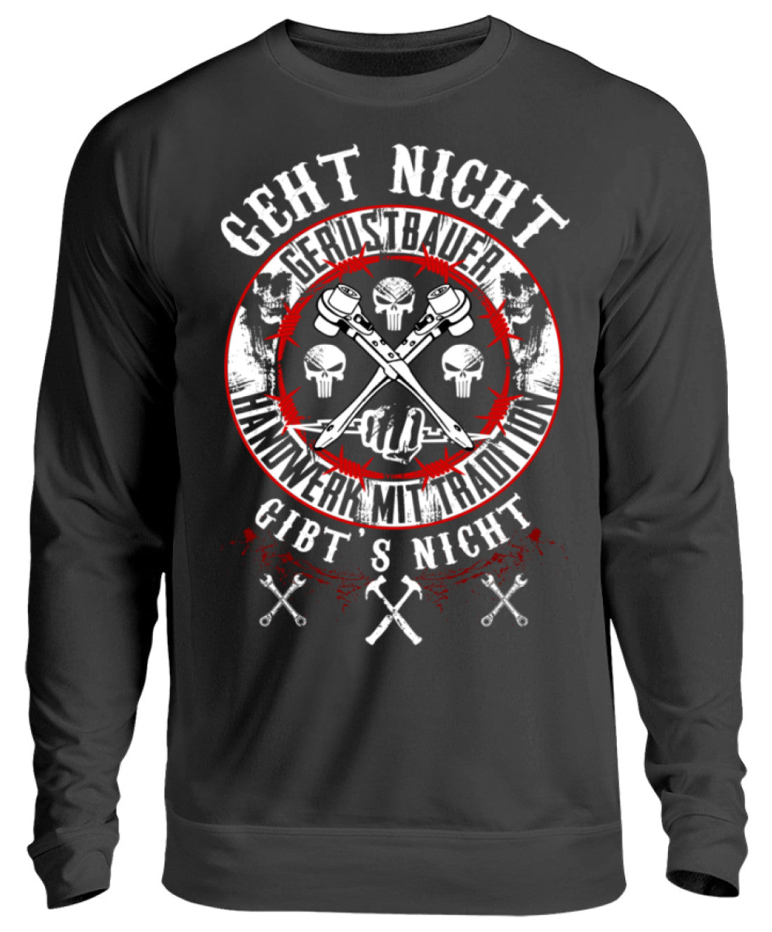 Gerüstbauer / GEHT NICHT GIBT´S NICHT  - Unisex Pullover €32.95 Gerüstbauer - Shop >>