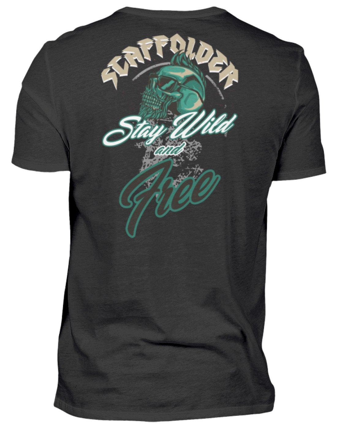 Scaffolder / Gerüstbauer Stay Wild €22.95 Gerüstbauer - Shop >>