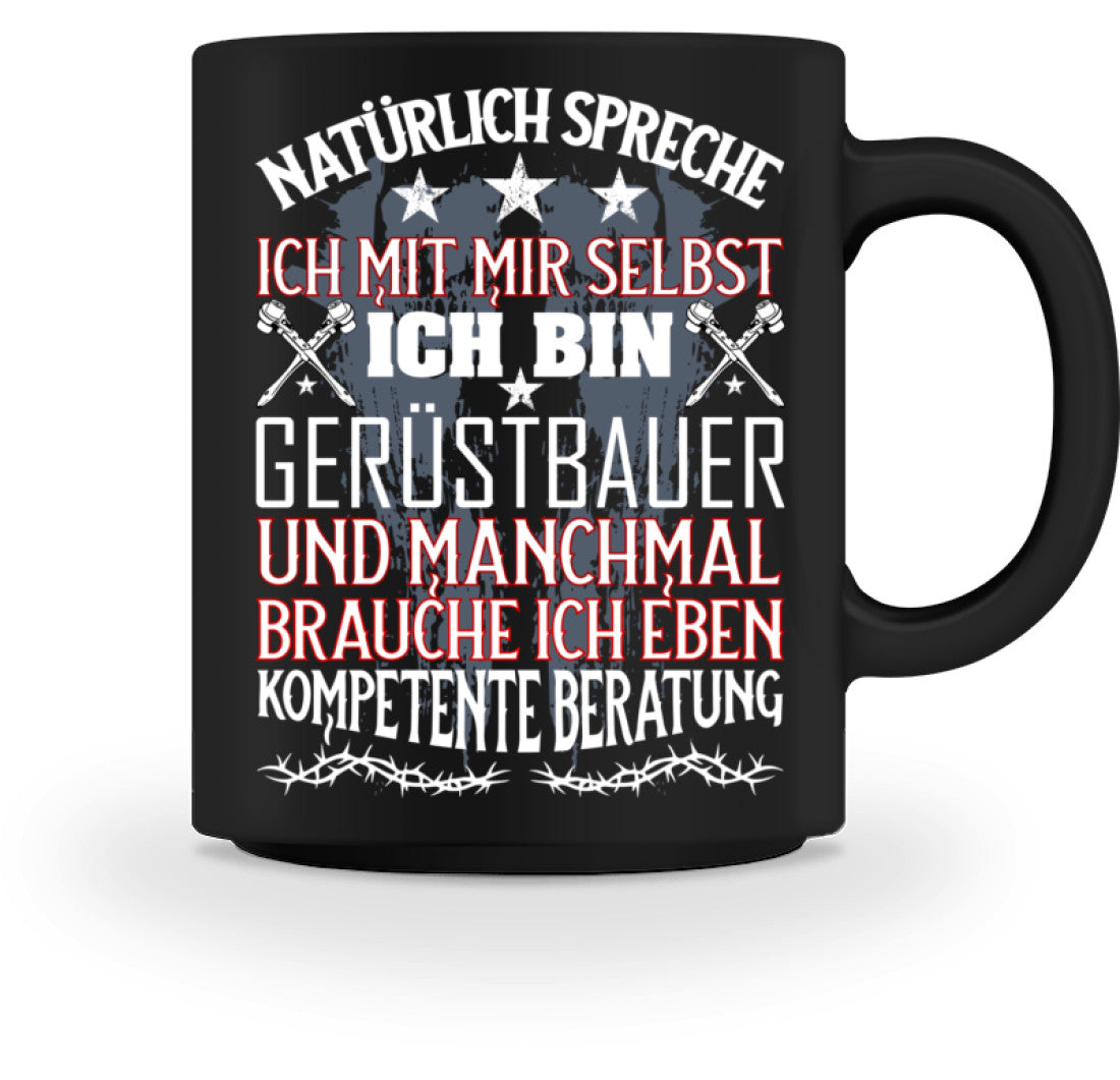 Gerüstbautasse / Kompetente Beratung  - Tasse €18.95 Gerüstbauer - Shop >>